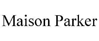 MAISON PARKER