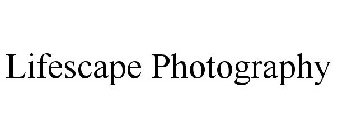 LIFESCAPE PHOTOGRAPHY