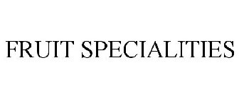 FRUIT SPECIALITIES