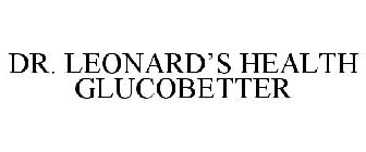 DR. LEONARD'S HEALTH GLUCOBETTER