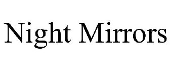NIGHT MIRRORS