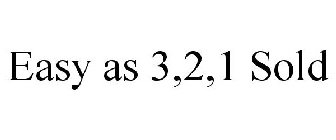 EASY AS 3,2,1 SOLD