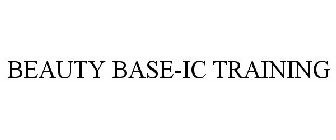 BEAUTY BASE-IC TRAINING