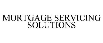 MORTGAGE SERVICING SOLUTIONS