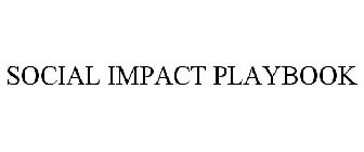 SOCIAL IMPACT PLAYBOOK