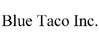 BLUE TACO INC.