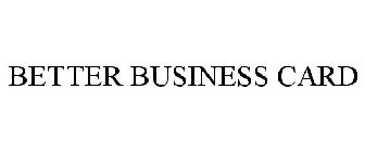 BETTER BUSINESS CARD