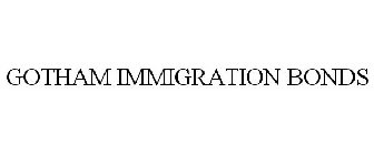 GOTHAM IMMIGRATION BONDS