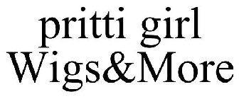 PRITTI GIRL WIGS&MORE