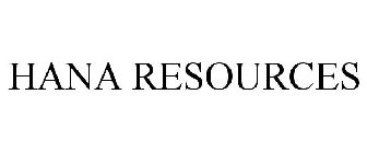 HANA RESOURCES