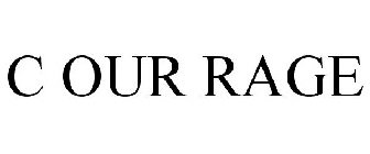 C OUR RAGE