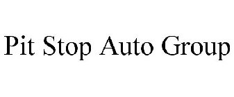 PIT STOP AUTO GROUP