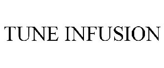TUNE INFUSION