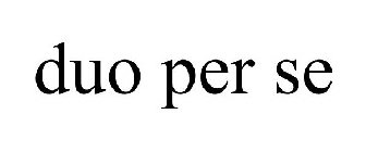 DUO PER SE