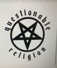 QUESTIONABLE RELIGION