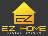 EZ EZ HOME INSTALLATIONS