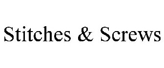 STITCHES & SCREWS
