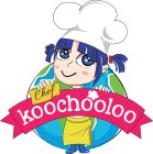 CHEF KOOCHOOLOO