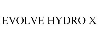 EVOLVE HYDRO X