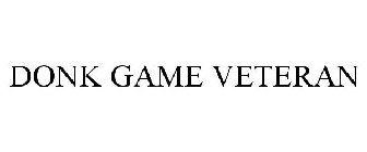 DONK GAME VETERAN