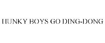 HUNKY BOYS GO DING-DONG