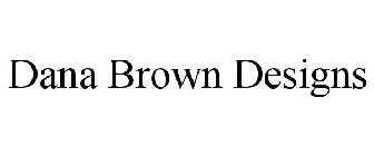 DANA BROWN DESIGNS