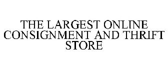 THE LARGEST ONLINE CONSIGNMENT AND THRIFT STORE