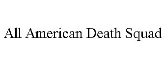 ALL AMERICAN DEATH SQUAD