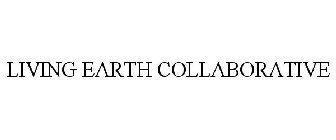 LIVING EARTH COLLABORATIVE