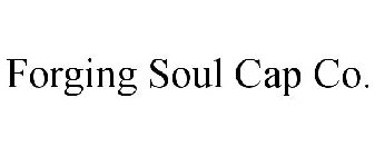 FORGING SOUL CAP CO.