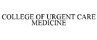 COLLEGE OF URGENT CARE MEDICINE