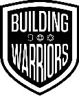 BUILDING WARRIORS