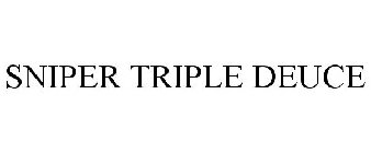 SNIPER TRIPLE DEUCE