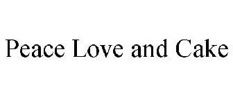 PEACE LOVE AND CAKE
