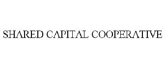 SHARED CAPITAL COOPERATIVE