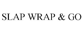 SLAP WRAP & GO