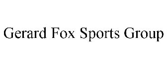 GERARD FOX SPORTS GROUP