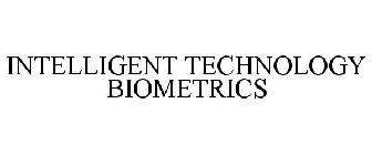 INTELLIGENT TECHNOLOGY BIOMETRICS