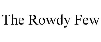 THE ROWDY FEW