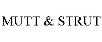 MUTT & STRUT