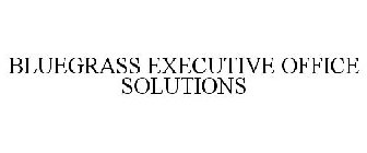 BLUEGRASS EXECUTIVE OFFICE SOLUTIONS