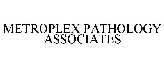 METROPLEX PATHOLOGY ASSOCIATES