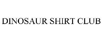 DINOSAUR SHIRT CLUB