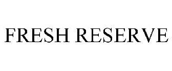 FRESH RESERVE