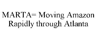 MARTA= MOVING AMAZON RAPIDLY THROUGH ATLANTA