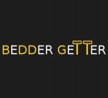BEDDER GETTER