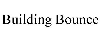 BUILDING BOUNCE