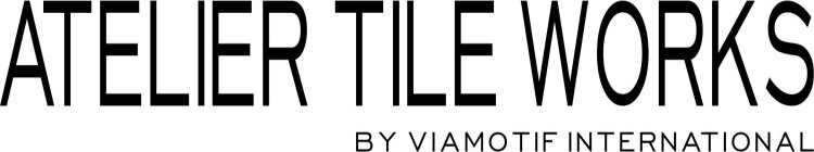 ATELIER TILE WORKS BY VIAMOTIF INTERNATIONAL