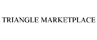 TRIANGLE MARKETPLACE