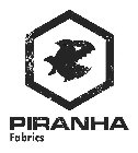 PIRANHA FABRICS